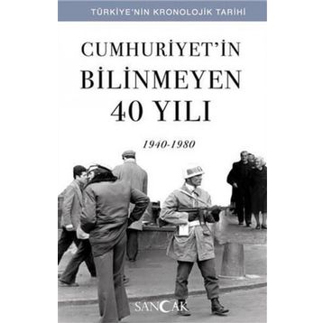 Cumhuriyet'in Bilinmeyen 40 Yılı - 1940 - 1980 - Kolektif