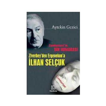 CUMHURIYETIN BIR NUMARASI ZIVERBEY´DEN ERGENEKON´A İLHAN SELÇUK - AYTEKIN GEZICI