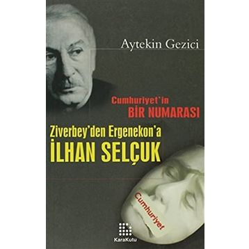 CUMHURIYETIN BIR NUMARASI ZIVERBEY´DEN ERGENEKON´A İLHAN SELÇUK - AYTEKIN GEZICI