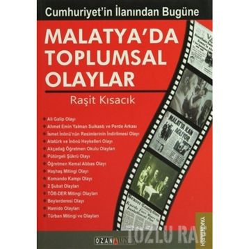 CUMHURIYETIN İLANINDAN BUGÜNE MALATYA'DA TOPLUMSAL OLAYLAR - RAŞİT KISACIK