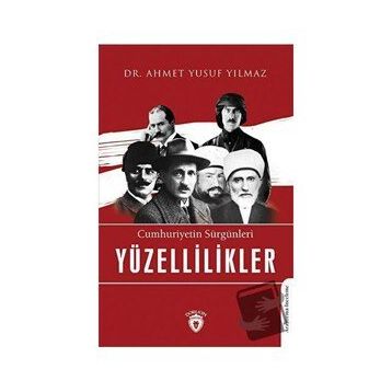 Cumhuriyetin Sürgünleri Yüzellilikler - Ahmet Yusuf Yılmaz