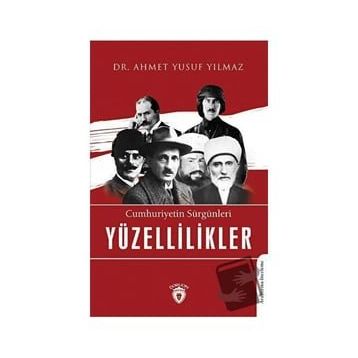 Cumhuriyetin Sürgünleri Yüzellilikler - Ahmet Yusuf Yılmaz