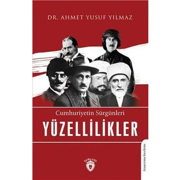Cumhuriyetin Sürgünleri Yüzellilikler - Ahmet Yusuf Yılmaz