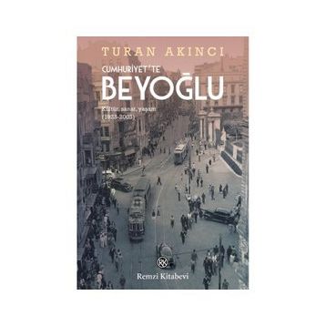 Cumhuriyet'te Beyoğlu - Turan Akıncı