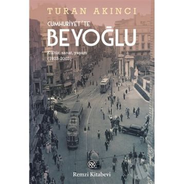 Cumhuriyet'te Beyoğlu - Turan Akıncı