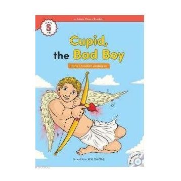 Cupid, the Bad Boy - hanschristian andersen