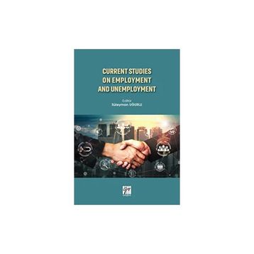 Current Studies On Employment And Unemployment - Süleyman Uğurlu