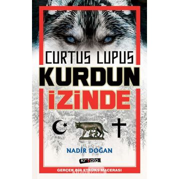 Curtus Lupus Kurdun İzinde- Nadir Doğan