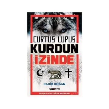 Curtus Lupus Kurdun İzinde- Nadir Doğan