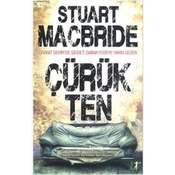 Çürük Ten - Stuart MacBride