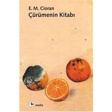 Çürümenin Kitabı - Emil Michel Cioran