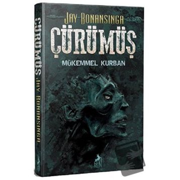 Çürümüş Mükemmel Kurban - Jay Bonansinga