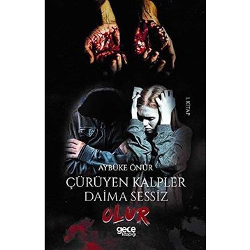 Çürüyen Kalpler Daima Sessiz Olur - Aybüke Önür