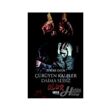 Çürüyen Kalpler Daima Sessiz Olur - Aybüke Önür