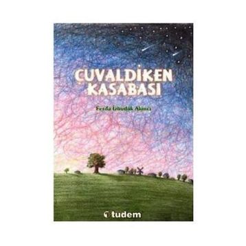 ÇUVALDİKEN KASABASI - FERDA İZBUDAK AKINCI