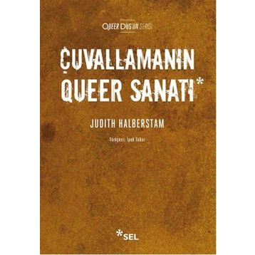 Çuvallamanın Queer Sanatı - Judith Halberstam
