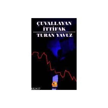 ÇUVALLAYAN İTTİFAK - TURAN YAVUZ