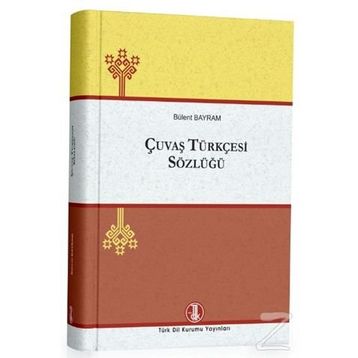 ÇUVAŞ TÜRKÇESİ - TÜRKİYE TÜRKÇESİ SÖZLÜK - BÜLENT BAYRAM