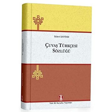 ÇUVAŞ TÜRKÇESİ - TÜRKİYE TÜRKÇESİ SÖZLÜK - BÜLENT BAYRAM