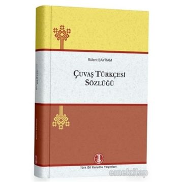 ÇUVAŞ TÜRKÇESİ - TÜRKİYE TÜRKÇESİ SÖZLÜK - BÜLENT BAYRAM