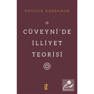 Cüveynide İlliyet Teorisi - Hüseyin Kahraman