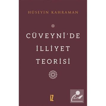 Cüveynide İlliyet Teorisi - Hüseyin Kahraman