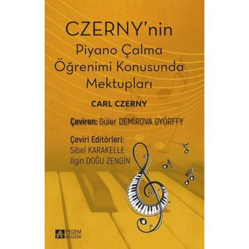 Czerny'nin Piyano Çalma Öğrenimi Konusunda Mektupları - Pegem Akademi Yayıncılık