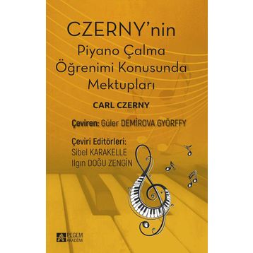 Czerny'nin Piyano Çalma Öğrenimi Konusunda Mektupları - Pegem Akademi Yayıncılık