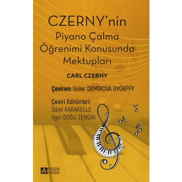 Czerny'nin Piyano Çalma Öğrenimi Konusunda Mektupları - Pegem Akademi Yayıncılık