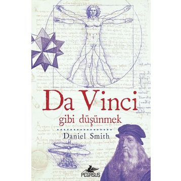 Da Vinci Gibi Düşünmek - Daniel W. Smith
