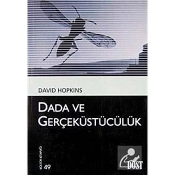 DADA VE GERÇEKÜSTÜCÜLÜK - DAVID HOPKINS
