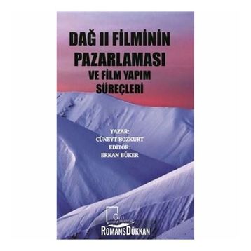 Dağ 2 Filminin Pazarlaması ve Film Yapım Süreçleri - Cüneyt Bozkurt
