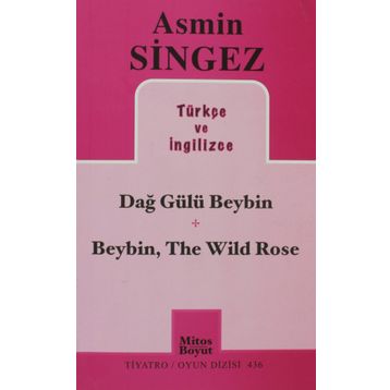 DAĞ GÜLÜ BEYBIN - BEYBIN, THE WILD ROSE - GENEL