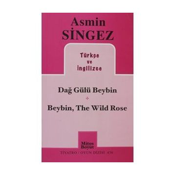 DAĞ GÜLÜ BEYBIN - BEYBIN, THE WILD ROSE - GENEL