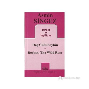 DAĞ GÜLÜ BEYBIN - BEYBIN, THE WILD ROSE - GENEL