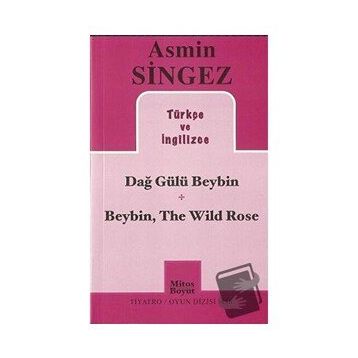 DAĞ GÜLÜ BEYBIN - BEYBIN, THE WILD ROSE - GENEL
