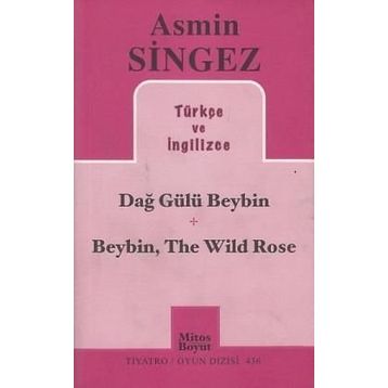 DAĞ GÜLÜ BEYBIN - BEYBIN, THE WILD ROSE - GENEL