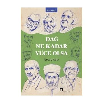 Dağ Ne Kadar Yüce Olsa - İsmail Kara