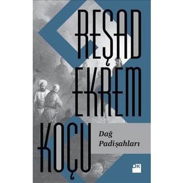 Dağ Padişahları - Reşad Ekrem Koçu