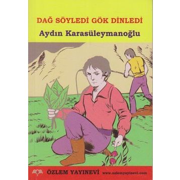 DAĞ SÖYLEDİ GÖK GÜRLEDİ - AYDIN KARASÜLEYMANOĞLU