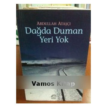 Dağda Duman Yeri Yok - Abdullah Ataşçı