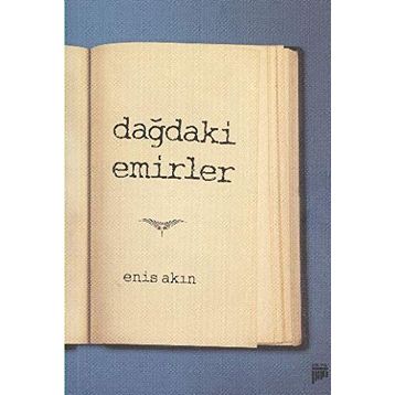 DAĞDAKİ EMIRLER - ENIS AKIN