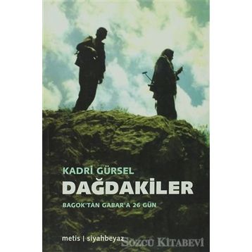 DAĞDAKİLER BAGOK'TAN GABAR'A 26 GÜN - KADRI GÜRSEL