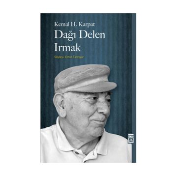 Dağı Delen Irmak - Kemal H. Karpat