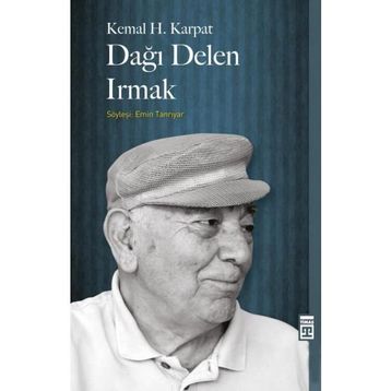 Dağı Delen Irmak - Kemal H. Karpat