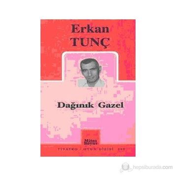 DAĞINIK GAZEL - ERKAN TUNÇ