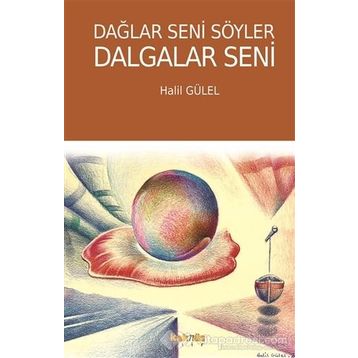 Dağlar Seni Söyler Dalgalar Seni Halil Gülel