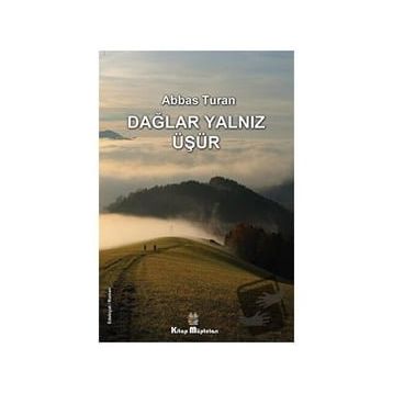 Dağlar Yalnız Üşür - Abbas Turan