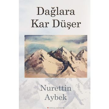 Dağlara Kar Düşer - Nurettin Aybek