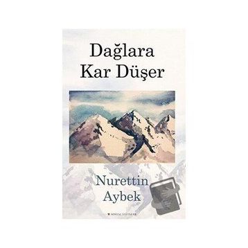 Dağlara Kar Düşer - Nurettin Aybek